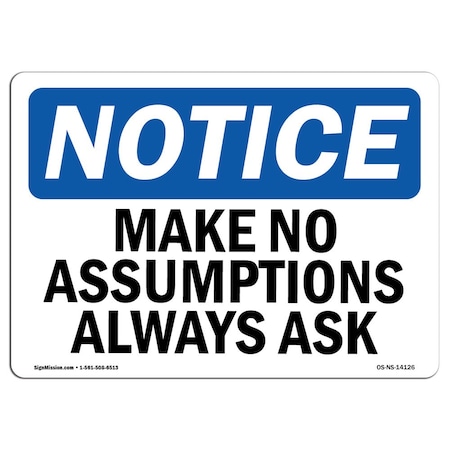 OSHA Notice Sign, Make No Assumptions Always Ask, 5in X 3.5in Decal, 10PK